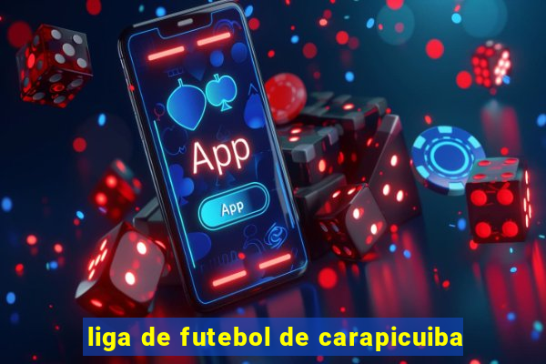 liga de futebol de carapicuiba